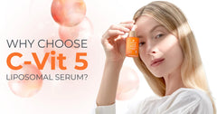 Why Choose C-Vit 5 Liposomal Serum?
