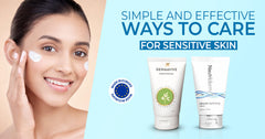 Best Ways to Care for Sensitive Skin - Routine for Every Skin Type