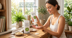 Soothing Sensitive Skin: My Natural Colloidal Oatmeal Skincare Routine